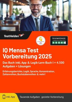 IQ Mensa Test Vorbereitung 2024: Das Buch inkl. App & Logik-Lern-Buch I + 4.500 Aufgaben + Lösungen I Erfahrungsberichte, Logik, Sprache, Konzentration, Zahlenreihen, Buchstabenreihen & mehr!