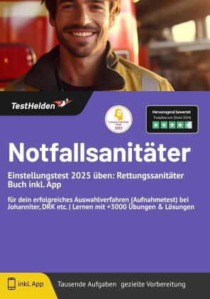 Notfallsanitäter Einstellungstest 2024 üben: Rettungssanitäter Buch inkl. App für dein erfolgreiches Auswahlverfahren (Aufnahmetest) bei Johanniter, DRK etc. | Lernen mit +3000 Übungen & Lösungen