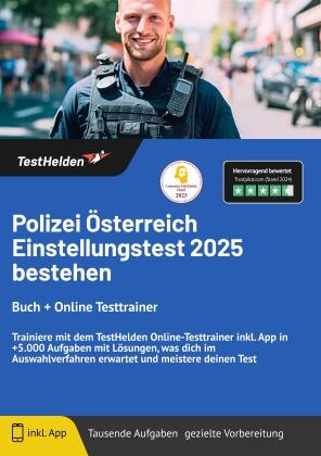 Polizei Österreich Einstellungstest 2024 bestehen - Buch + Online Testtrainer - Trainiere mit dem TestHelden Online-Testtrainer inkl. App in +5.000 Aufgaben mit Lösungen, was dich im Auswahlverfahren erwartet und meistere deinen Test