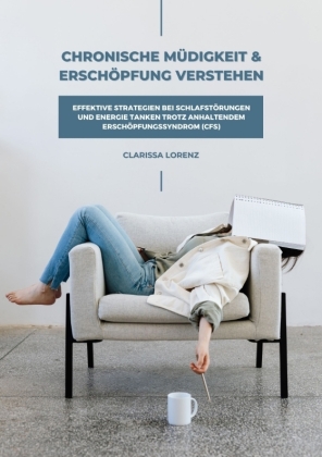 Chronische Müdigkeit und Erschöpfung verstehen: Effektive St...