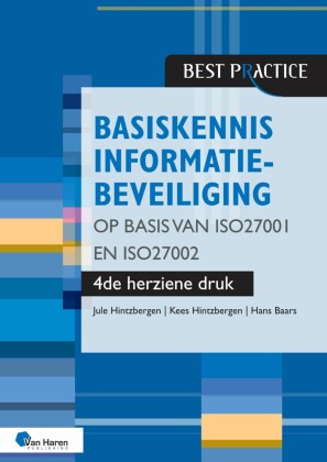 Basiskennis informatiebeveiliging op basis van ISO27001 en ISO27002 - 4de herziene druk