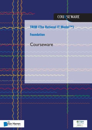 TRIM (The Rational IT Model?) Foundation - Courseware