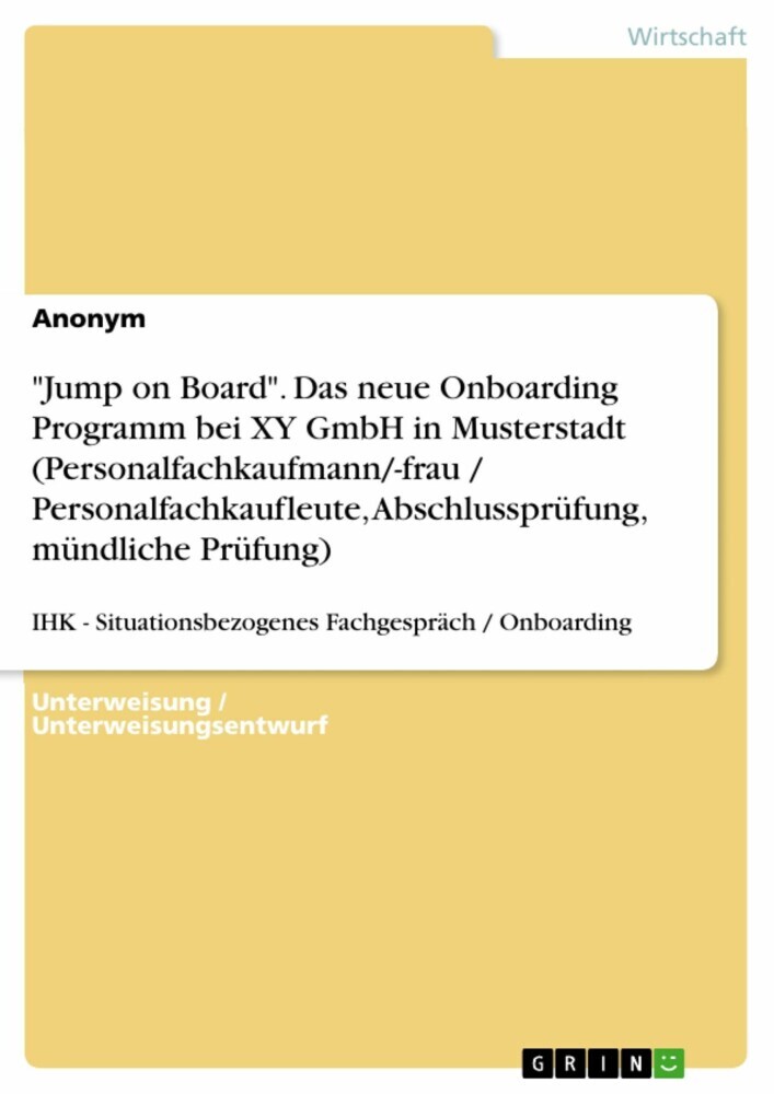 'Jump on Board'. Das neue Onboarding Programm bei XY GmbH in Musterstadt (Personalfachkaufmann/-frau / Personalfachkaufleute, Abschlussprüfung, mündliche Prüfung) main product photo