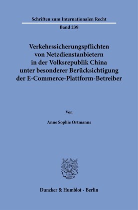 Verkehrssicherungspflichten von Netzdienstanbietern in der Volksrepublik China unter besonderer Berücksichtigung der E-Commerce-Plattform-Betreiber.