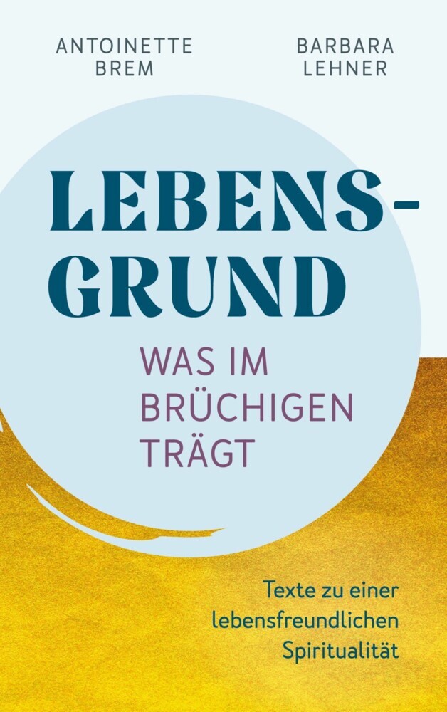Lebensgrund - Was im Brüchigen trägt main product photo