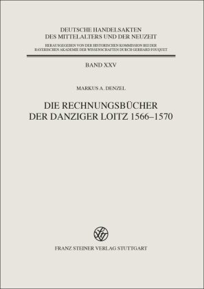 Die Rechnungsbücher der Danziger Loitz 1566-1570