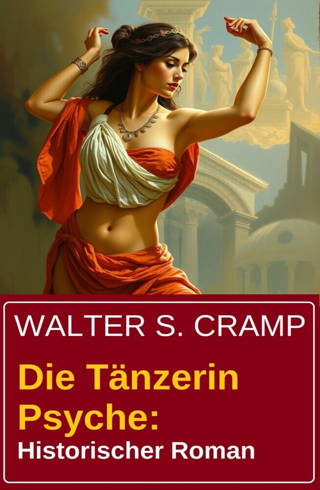 Die Tänzerin Psyche: Historischer Roman main product photo