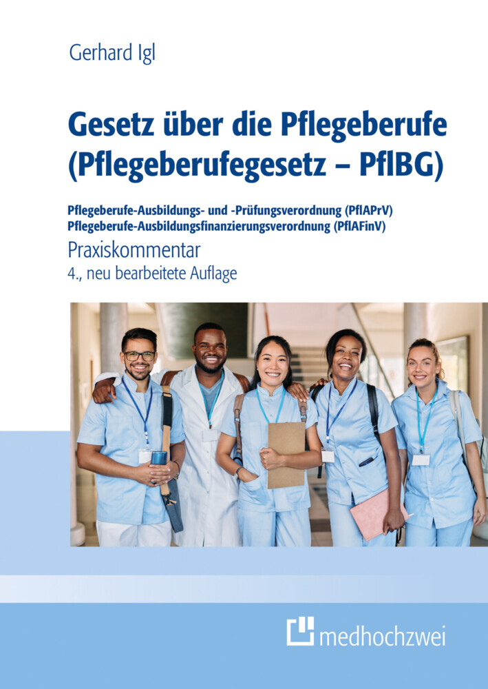 Gesetz über die Pflegeberufe (Pflegeberufegesetz - PflBG) Pflegeberufe-Ausbildungs- und -Prüfungsverordnung (PflAPrV) Pflegeberufe-Ausbildungsfinanzierungsverordnung (PflAFinV) main product photo