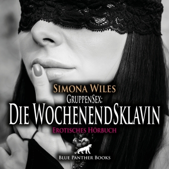 GruppenSex: Die WochenendSklavin | Erotik Audio Story | Erotisches Hörbuch Audio-CD, Audio-CD