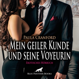 Mein geiler Kunde und seine Voyeurin | Erotik Audio Story | Erotisches Hörbuch Audio-CD, Audio-CD