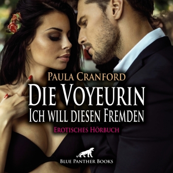 Die Voyeurin - Ich will diesen Fremden | Erotik Audio Story | Erotisches Hörbuch Audio-CD, Audio-CD
