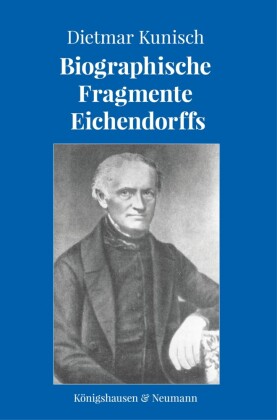 Biographische Fragmente Eichendorffs