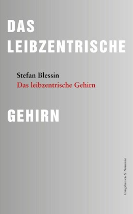 Das leibzentrische Gehirn