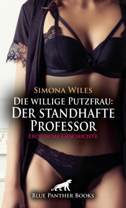 Die willige Putzfrau: Der standhafte Professor | Erotische Geschichte