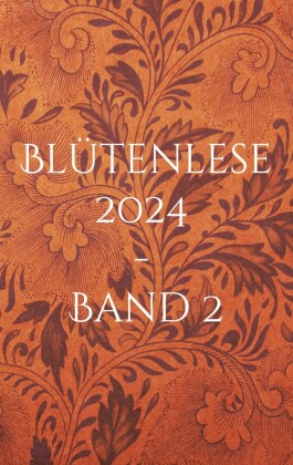 Blütenlese 2024 - Band 2