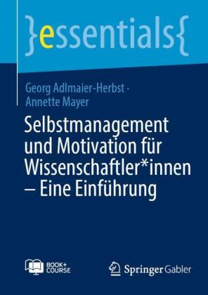 Selbstmanagement und Motivation für Wissenschaftler*innen - Eine Einführung