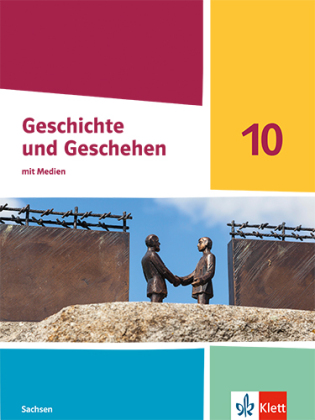 Geschichte und Geschehen 10. Ausgabe Sachsen Gymnasium, m. 1 Beilage