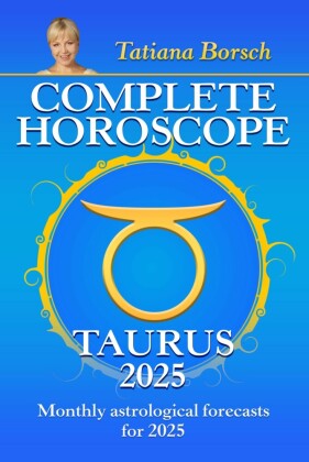 Complete Horoscope Taurus 2025