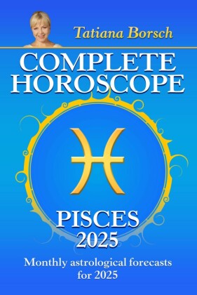 Complete Horoscope Pisces 2025