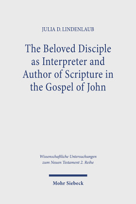 The Beloved Disciple as Interpreter and Author of Scripture in the Gospel of John