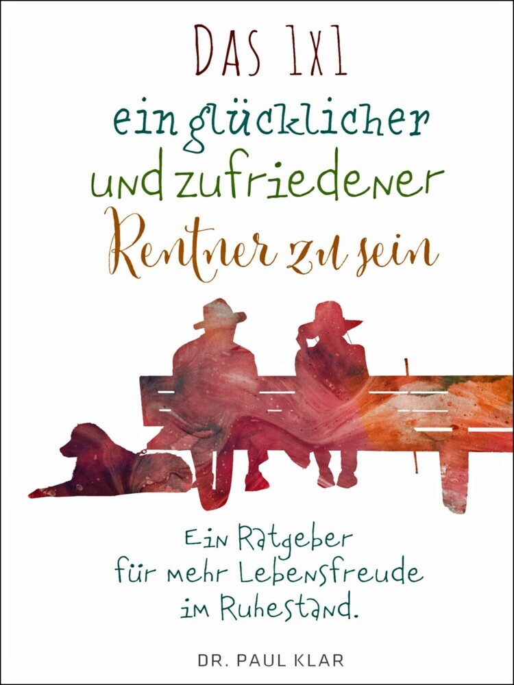 Das 1x1 ein glücklicher und zufriedener Rentner zu sein main product photo