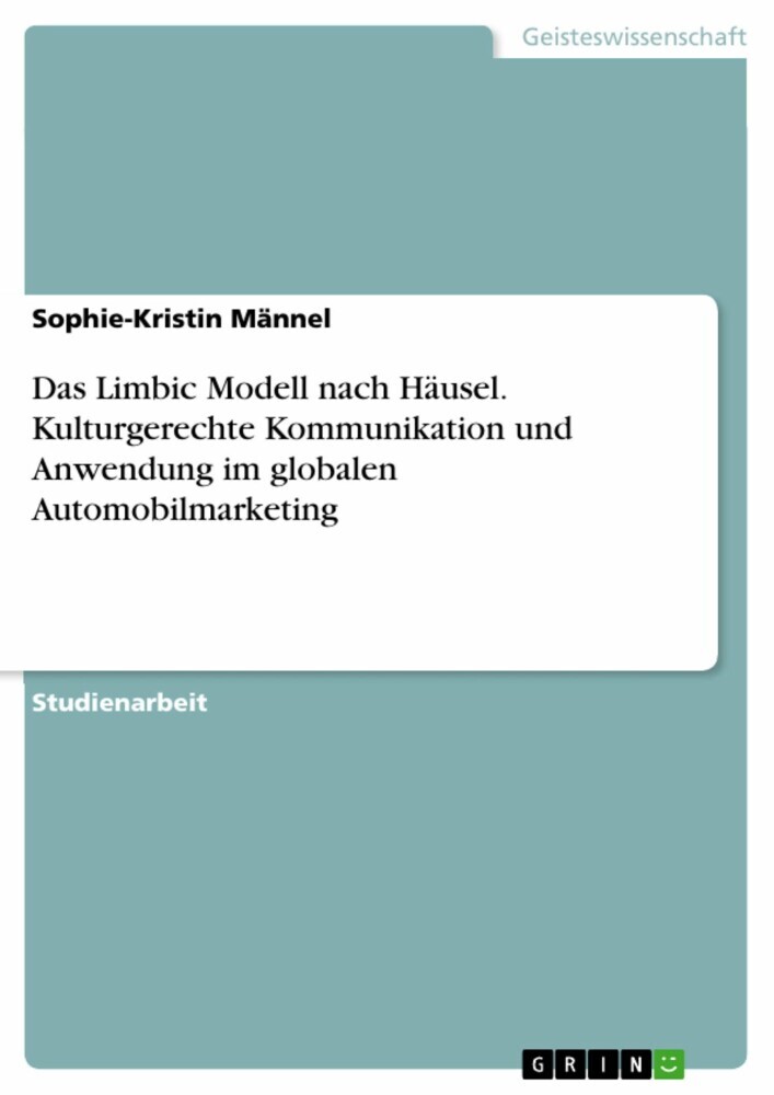 Das Limbic Modell nach Häusel. Kulturgerechte Kommunikation und Anwendung im globalen Automobilmarketing main product photo