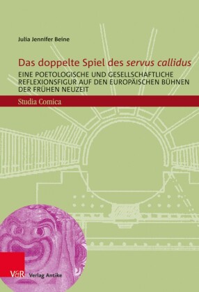 Das doppelte Spiel des 'servus callidus'