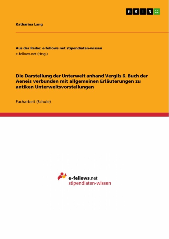 Die Darstellung der Unterwelt anhand Vergils 6. Buch der Aeneis verbunden mit allgemeinen Erläuterungen zu antiken Unterweltsvorstellungen main product photo
