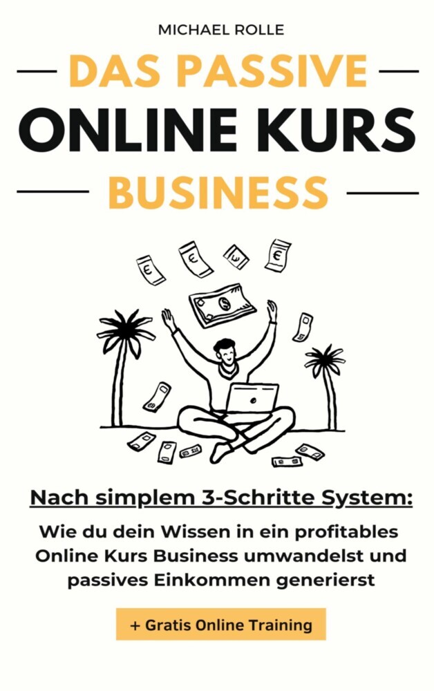 Das passive Online Kurs Business - Finanzielle Freiheit mit eigenen Online Kursen auf Autopilot main product photo