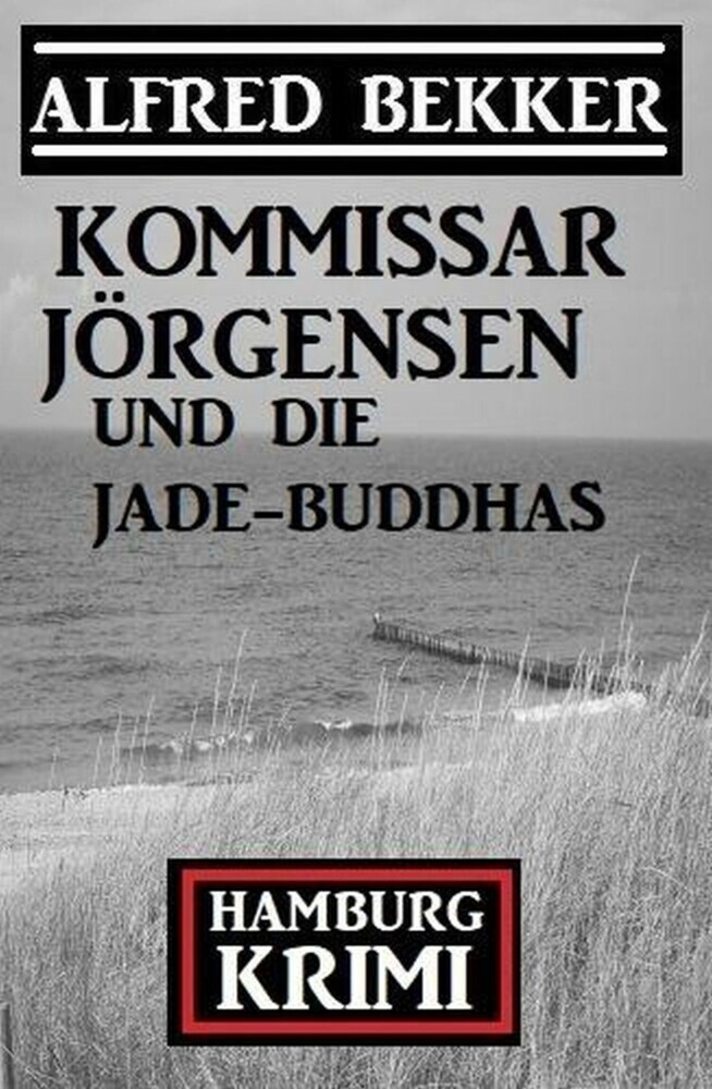 Kommissar Jörgensen und die Jade-Buddhas: Kommissar Jörgensen Hamburg Krimi main product photo