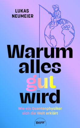 Warum alles gut wird