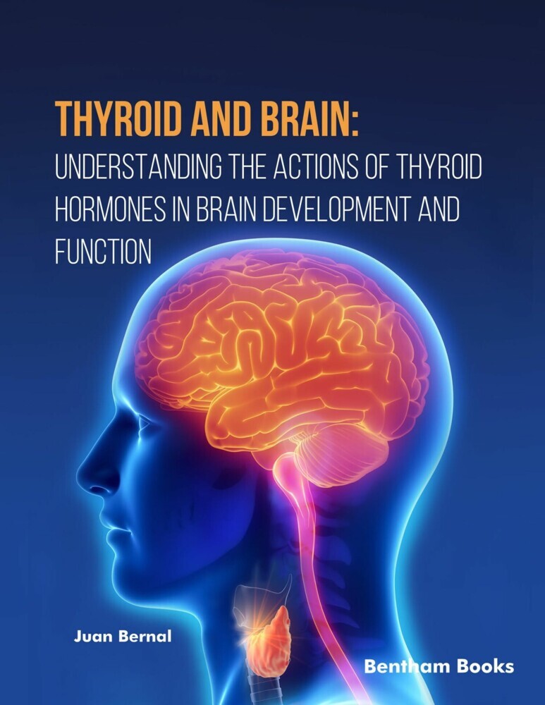 Thyroid and Brain Understanding the Actions of Thyroid Hormones in Brain Development and Function main product photo