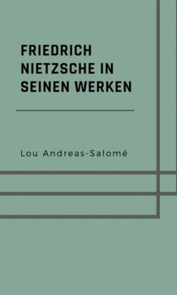 Friedrich Nietzsche in seinen Werken