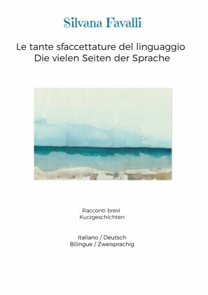 Le tante sfaccettature del linguaggio Die vielen Seiten der Sprache