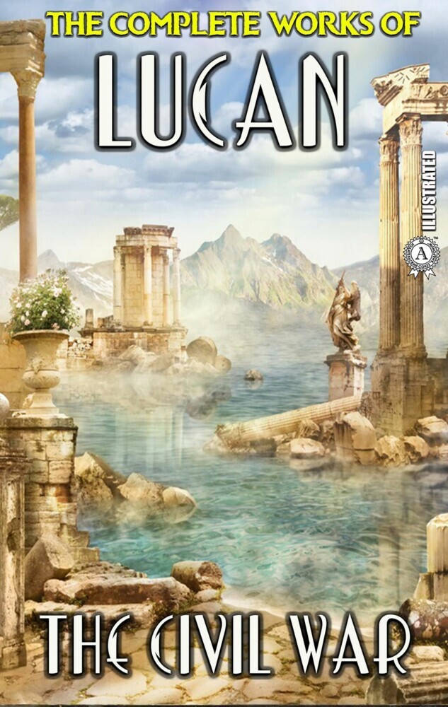 The Complete Works of Lucan. Illustrated main product photo