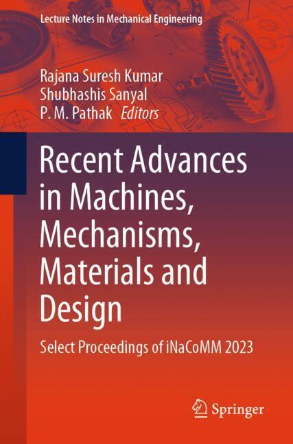 Recent Advances in Machines, Mechanisms, Materials and Design main product photo