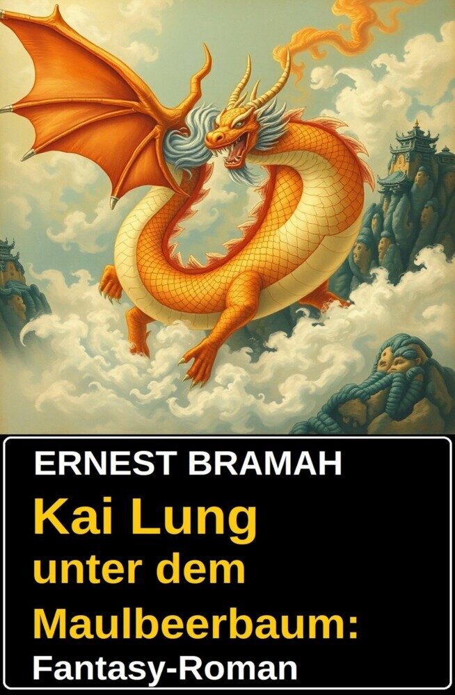 Kai Lung unter dem Maulbeerbaum: Fantasy-Roman main product photo