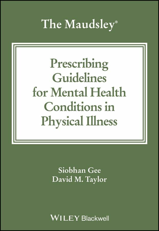 The Maudsley Prescribing Guidelines for Mental Health Conditions in Physical Illness main product photo