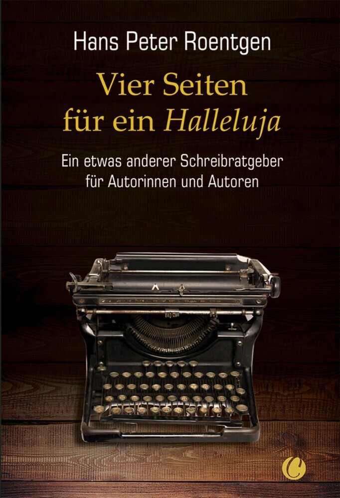 Vier Seiten für ein Halleluja - ein etwas anderer Schreibratgeber für Autorinnen und Autoren main product photo