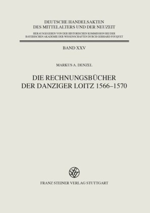 Die Rechnungsbücher der Danziger Loitz 1566-1570