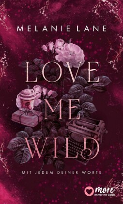 Love Me Wild - Mit jedem deiner Worte