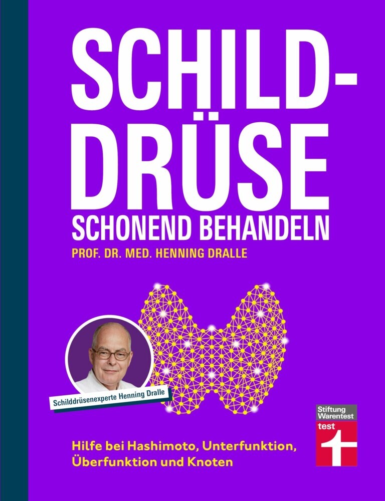 Schilddrüse schonend behandeln - Ratgeber zu Schilddrüsenunterfunktion, Schilddrüsenüberfunktion (Hypothyreose), Diagnose und Therapie main product photo