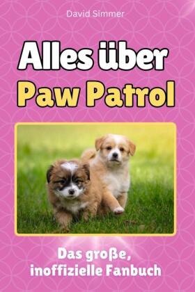 Alles über Paw Patrol - Komplett in Farbe