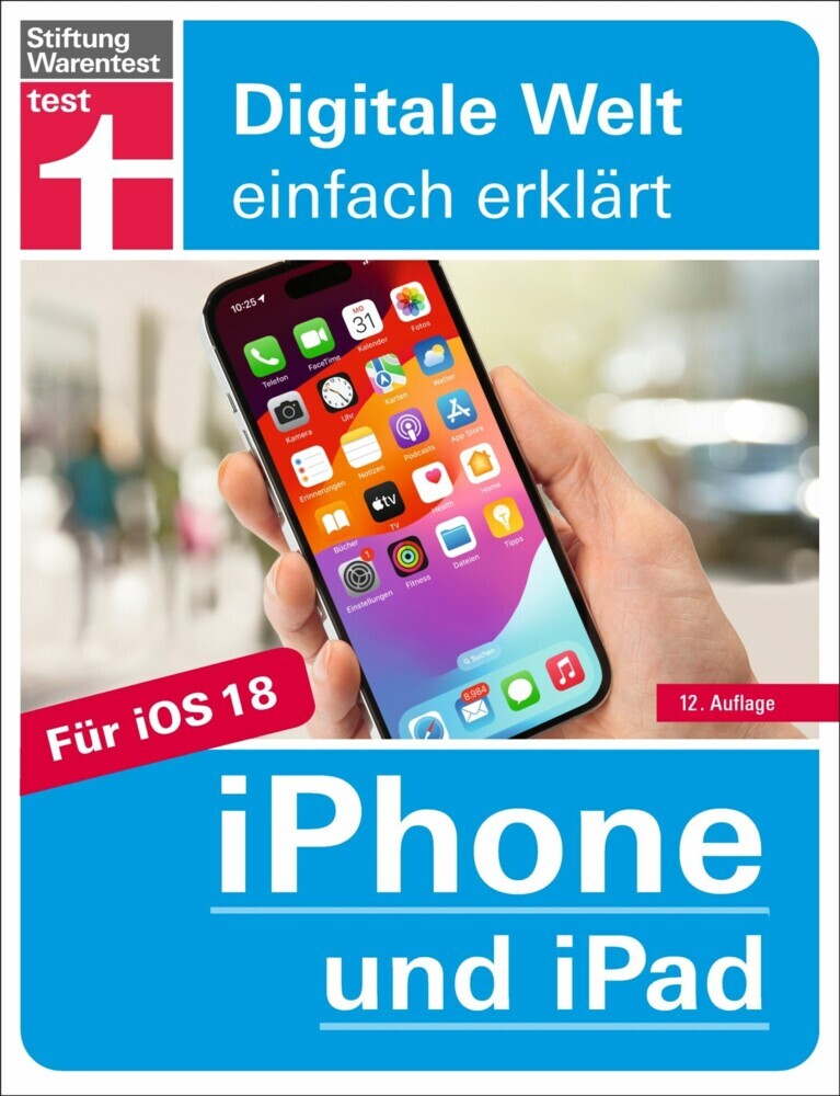 iPhone und iPad - Handbuch für alle Einstellungen & Funktionen - Mit Schritt-für-Schritt-Anleitungen zu allen Innovationen und Tricks main product photo