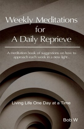 Weekly Meditations for A Daily Reprieve