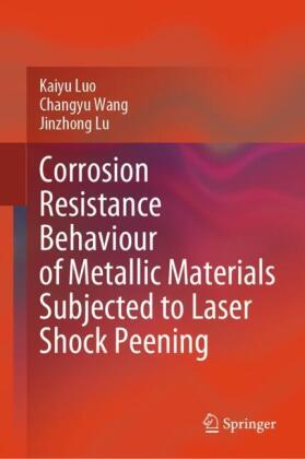 Corrosion Resistance Behaviour of Metallic Materials Subjected to Laser Shock Peening
