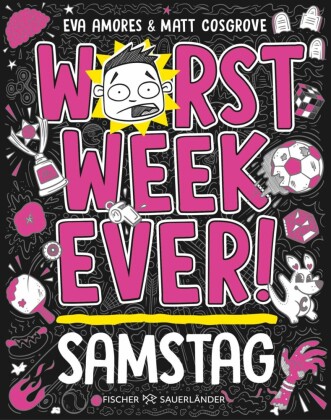 Worst Week Ever  -  Samstag