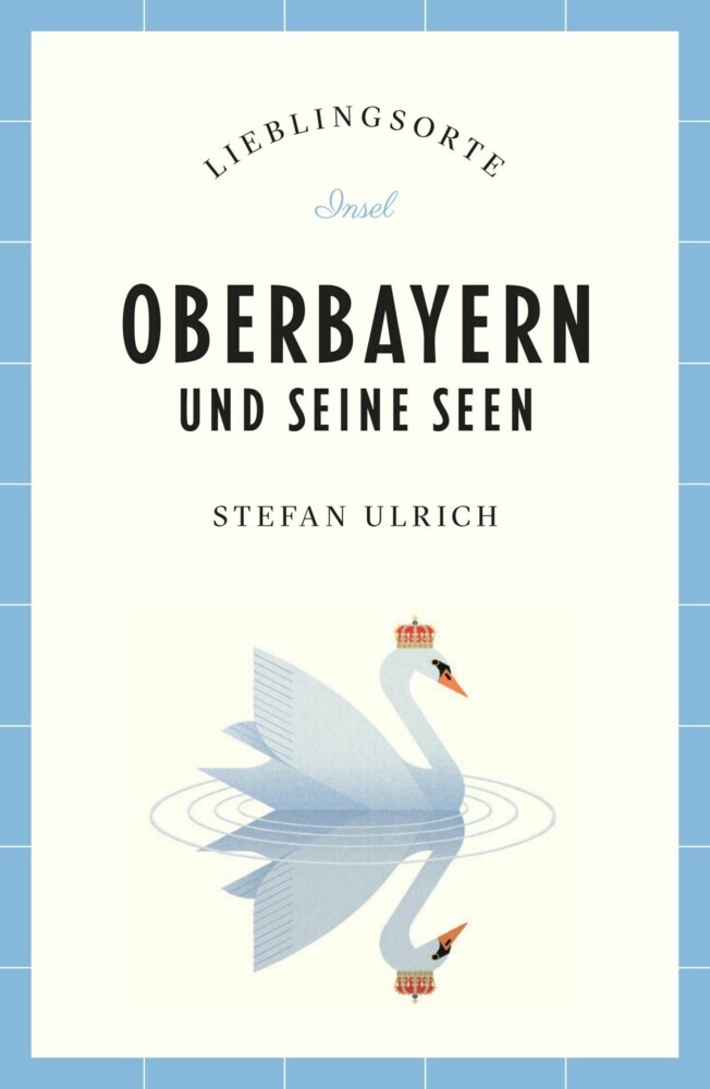 Oberbayern und seine Seen Reiseführer LIEBLINGSORTE main product photo