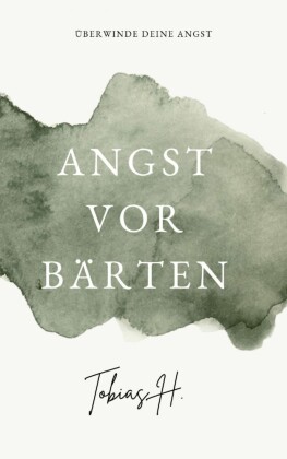 Angst vor Bärten - Überwinde deine Angst