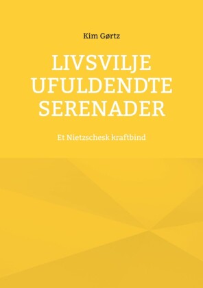 Livsvilje Ufuldendte serenader